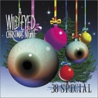 [38 Special A Wild-Eyed Christmas Night Album Cover]