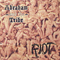 Abraham And The Tribe Riot Album Cover