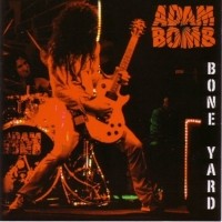 [Adam Bomb Bone Yard Album Cover]
