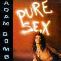 [Adam Bomb Pure S.E.X. Album Cover]