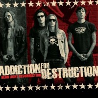 Addiction For Destruction Neon Light Resurrection Album Cover