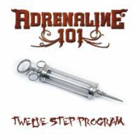 [Adrenaline 101 Twelve Step Program Album Cover]