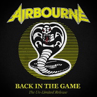 [Airbourne Back In The Game - The Un-Limited Release Album Cover]