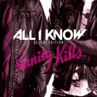 All I Know Vanity Kills - Deluxe Edition Album Cover