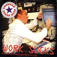 American Sugar Bitch Work Sucks Album Cover