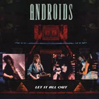 Androids Let It All Out Album Cover