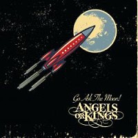 Angels or Kings Go Ask The Moon Album Cover