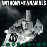 [Anthony and The Anamals Loosen Up Album Cover]