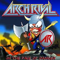 Arch Rival In The Face of Danger Album Cover