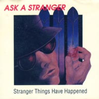 Ask A Stranger Stranger Things Have Happened Album Cover
