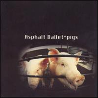 Asphalt Ballet Pigs Album Cover