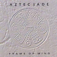 Aztec Jade Frame Of Mind Album Cover