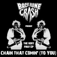 Backbone Crash The Very First EP - Chain That Comin' (To You) Album Cover