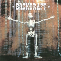 Backdraft Here To Save You All Album Cover