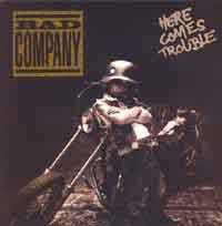 Bad Company Here Comes Trouble Album Cover
