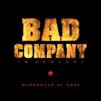 Bad Company In Concert: Merchants of Cool Album Cover
