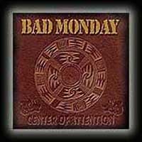 [Bad Monday Center of Attention Album Cover]