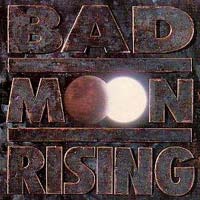 [Bad Moon Rising Bad Moon Rising Album Cover]