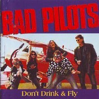 Bad Pilots Don't Drink and Fly Album Cover