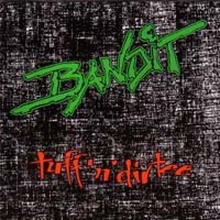 Bandit Tuff N' Dirtee Album Cover