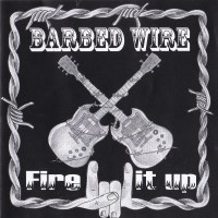 Barbed Wire Fire It Up Album Cover