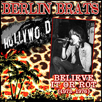 [Berlin Brats Believe It or Rot: 1973-1976 Album Cover]