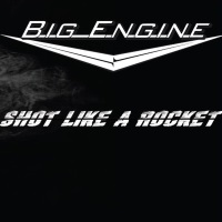Big Engine Shot Like a Rocket Album Cover
