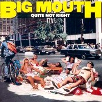 Big Mouth Quite Not Right  Album Cover