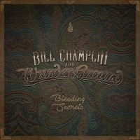 [Bill Champlin And Wunderground Bleeding Secrets Album Cover]