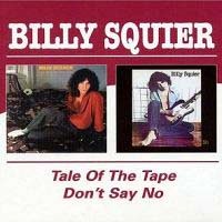 Billy Squier Tale of the Tape/Don't Say No Album Cover