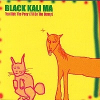 Black Kali Ma You Ride The Pony (I'll Be The Bunny) Album Cover