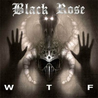 Black Rose WTF Album Cover