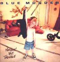 [Blue Murder Nothin' But Trouble Album Cover]