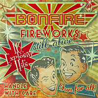 Bonfire Fireworks... Still Alive! Album Cover