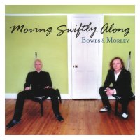 Bowes and Morley Moving Swiftly Along Album Cover