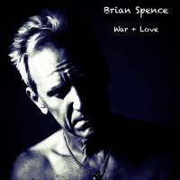 Brian Spence War and Love Album Cover