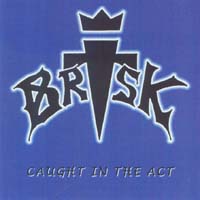 Brisk Caught In The Act Album Cover