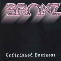 Bronz Unfinished Business Album Cover