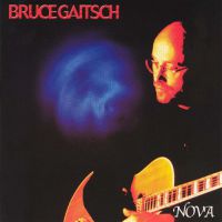 Bruce Gaitsch Nova Album Cover