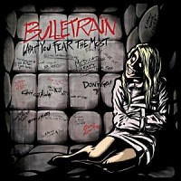 Bulletrain What You Fear The Most Album Cover
