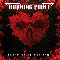 [Burning Point Arsonist of the Soul Album Cover]