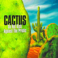 Cactus Do Not Kick Against The Pricks Album Cover