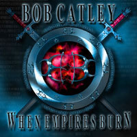 [Bob Catley When Empires Burn Album Cover]