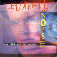 Cellarful Of Noise Magnificent Obsession Album Cover