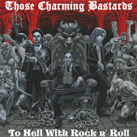 [Those Charming Bastards To Hell With Rock 'N Roll Album Cover]