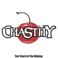 [Chastity 10 Years In The Making Album Cover]