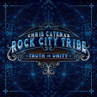 Chris Catena's Rock City Tribe Truth in Unity Album Cover