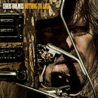 [Chris Holmes Nothing To Lose Album Cover]