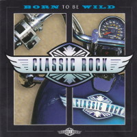 [Compilations Classic Rock: Born to Be Wild Album Cover]
