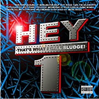Compilations Hey! Thats What I Call Sludge Vol.1 Album Cover